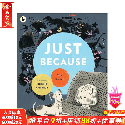 【预售】英文原版 Just Because，因为…  纽约时报自评Z佳绘本 Isabelle Arsenault插画 精装绘本 Mac Barnett 凯迪克奖得主新作