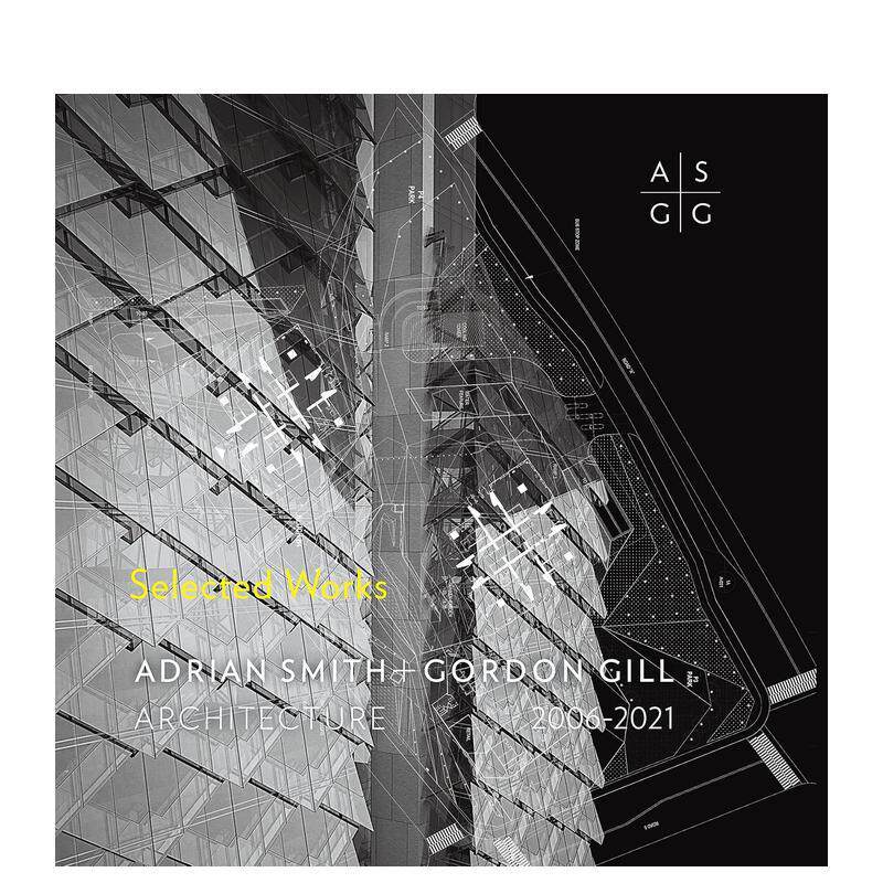 【预售】阿德里安·史密斯+戈登·吉尔建筑事务所2006-2020 Adrian Smith + Gordon Gill Architecture原版英文建筑设计
