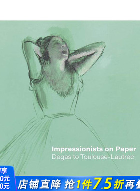 【预售】纸上印象派：从德加到图卢兹·劳德里克 Impressionists on Paper 原版英文艺术画册画集 正版进口书