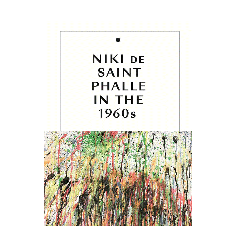 【现货】英文原版 1960 年代的妮基·桑法勒 Niki de Saint Phalle in the 1960s 20世纪艺术画册 正版进口