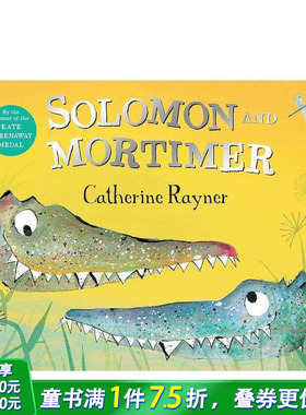【现货】英文原版 Solonmon and Mortimer 所罗门和莫蒂默 获奖作者Catherine Rayner 趣味故事 英语儿童进口绘本 善优童书