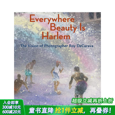 【预售】哈莱姆区到处都是美丽：摄影师罗伊·德卡拉瓦的愿景 Everywhere Beauty Is Harlem 英文儿童插画故事绘本 进口童书