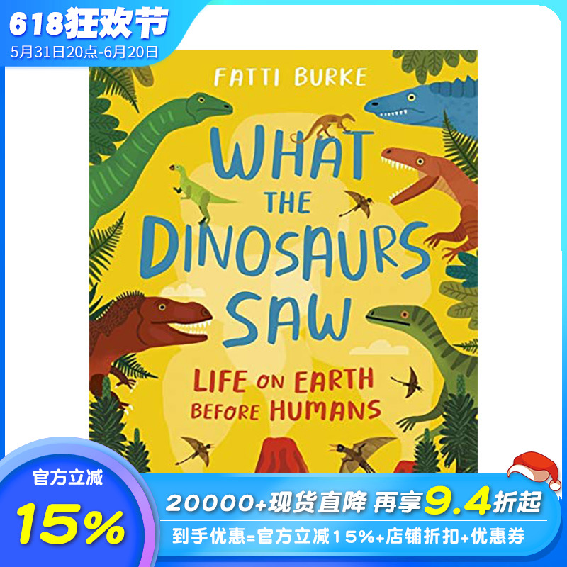 【现货】What the Dinosaurs Saw恐龙能看见什么人类出现前的世界英文原版【善优童书】