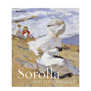 【现货】西班牙印象派画家索拉作品集Sorolla and the Paris Years 索罗拉和巴黎岁月