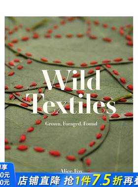 【预售】英文原版 野外纺织品：种植，觅食，发现 Wild Textiles: Grown, Foraged, Found 英文时尚服装设计 正版进口书籍 善优图