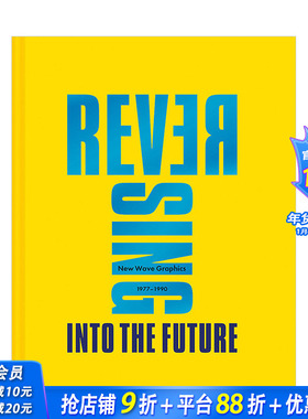 【现货】逆转到未来:1977-1990平面设计新浪潮 Reversing Into The Future: New Wave Graphics 1977–1990 设计画册历史