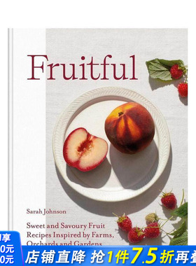 【预售】富有成效：受农场、果园和花园启发的甜味和咸味水果食谱 Fruitful 英文餐饮美食文化 正版进口书