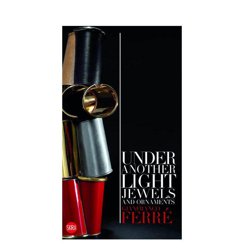 【预售】詹弗兰科·费雷:在另一盏灯下:珠宝和装饰 Gianfranco Ferré: Under Another Light 原版英文珠宝首饰