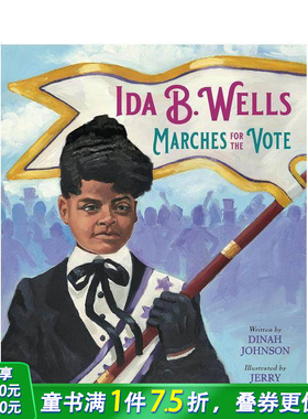 【预售】艾达·贝尔·韦尔斯：为美国妇女投票权而奋斗 Ida B. Wells Marches for the Vote 英文儿童插画故事绘本 进口童书