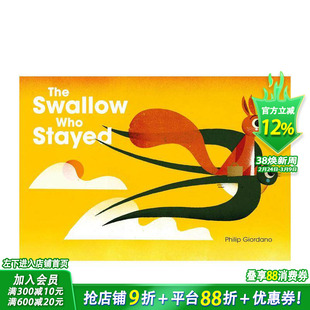 【预售】留守的燕子 The Swallow Who Stayed 博洛尼亚国际插画奖得主Phillip Giordano 英文儿童插画故事科普绘本 进口童书