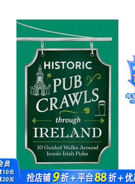 【预售】爱尔兰历史酒吧之旅：10 条经典酒吧与地标导览路线 Historic Pub Crawls Through Ireland 英文旅行 正版进口书