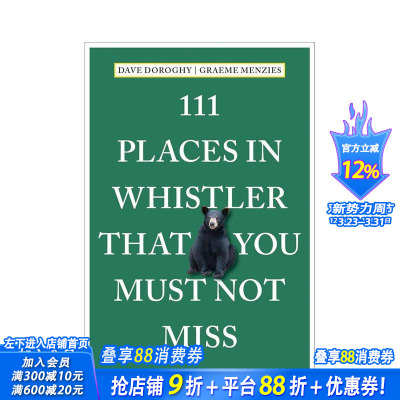 【预售】惠斯勒不可错过的 111 个地方 111 Places in Whistler That You Must Not Miss 原版英文旅行 正版进口书