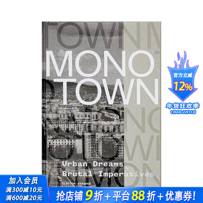 【预售】单一产业城镇：城市梦想与残酷现实 Monotown: Urban Dreams Brutal Imperatives 原版英文城市规划 正版进口书