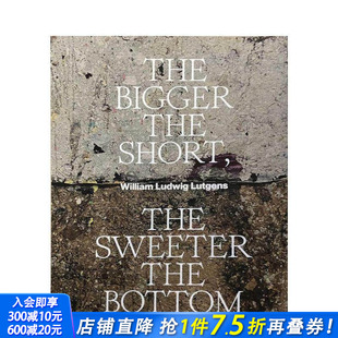 Short 预售 Bigger Sweeter 正版 底部越甜 英文艺术 空头越大 进口书画册 The Bottom the