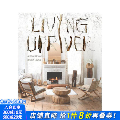 【现货】上游生活 Living Upriver 原版英文室内设计装饰 正版进口图书