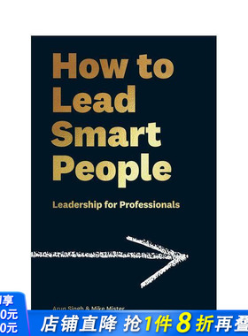 【预售】如何领导聪明人：专业人士的领导力指南 How to Lead Smart People:Leadership for Professionals 英文商业行销进口书