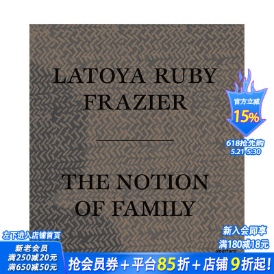 【现货】英文原版 拉托亚·鲁比·弗雷泽：家庭的概念 Latoya Ruby Frazier: The Notion of Family 摄影师专辑 正版进口书