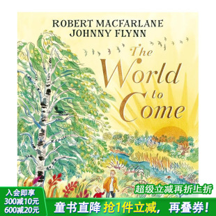 进口童书 未来世界 英文儿童插画故事绘本 强尼·弗林 Come World The 罗伯特·麦克法伦 预售