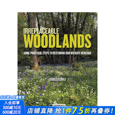 【预售】不可替代的林地：恢复野生动物遗产的一些实用步骤 Irreplaceable Woodlands 英文生活指南 正版进口书