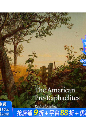 【预售】美国拉斐尔前派：激进的现实主义者 The American Pre-Raphaelites: Radical Realists 原版英文艺术画册画集 正版进口书
