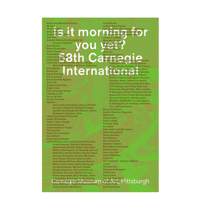 【预售】英文原版 现在对你来说是早上了吗?弟58届卡内基国际艺术展 Is It Morning for You Yet? 博物馆展览艺术收藏画册 正版