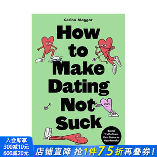 Not 现货 Make Suck 正版 How 英文生活综合 如何让约会不那么糟糕？现代恋爱毒舌指南 进口书 原版 Dating