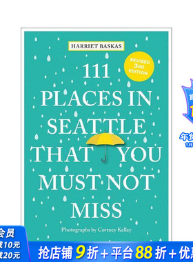 【预售】西雅图不可错过的 111 个地方 111 Places in Seattle That You Must Not Miss 原版英文旅行 正版进口书