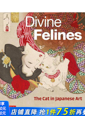【预售】神圣的猫科动物：日本艺术中的猫 Divine Felines: The Cat in Japanese Art 原版英文插画原画设定集 正版进口图书