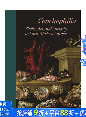 【现货】贝壳癖：早期现代欧洲的贝壳、艺术和好奇心 Conchophilia: Shells, Art, and Curiosity 英文原版艺术进口书