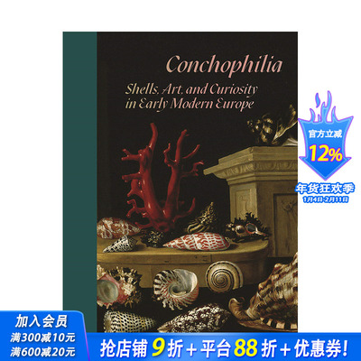 【现货】贝壳癖：早期现代欧洲的贝壳、艺术和好奇心 Conchophilia: Shells, Art, and Curiosity 英文原版艺术进口书