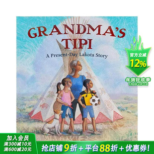 【预售】奶奶的帐篷 今天的拉科塔故事 Grandma'S Tipi: Present-Day Lakota Story 英文儿童插画故事绘本 进口童书