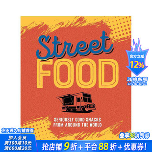【预售】街头美食：全球美味小食精选 Street Food : Seriously Good Snacks fromAround the World英文餐饮生活美食 正版进口书