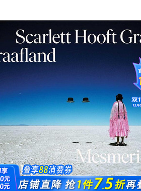 【预售】斯嘉丽·胡夫特·格拉夫兰：令人着迷 Scarlett Hooft Graafland:Mesmerizing 原版英文摄影作品集 正版进口书