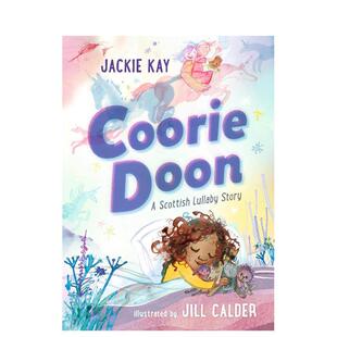 【现货】Coorie Doon:苏格兰摇篮曲故事 Coorie Doon: A Scottish Lullaby Story 英文儿童趣味英语早教绘本 进口童书