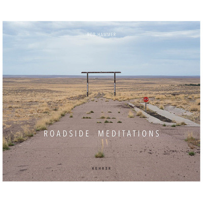 【预售】英文原版 路边沉思 Rob Hammer: Roadside Meditations 人文景观摄影 正版进口书籍艺术画册 善优图书