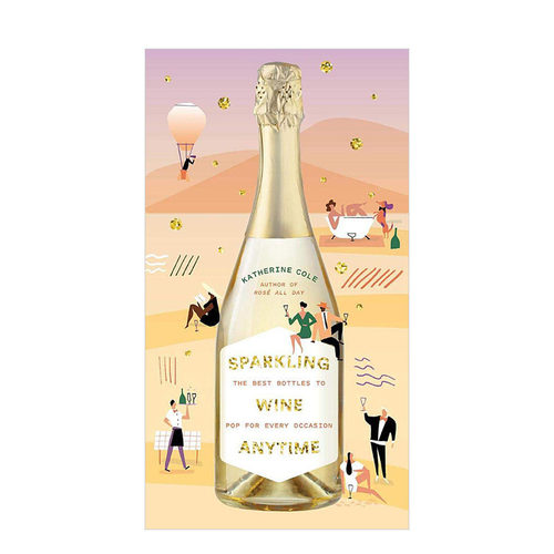【现货】随时随地享受起泡酒:适合任何场合使用的佳酿 Sparkling Wine Anytime  气泡酒酒类饮品品尝*饮指南 英文原版