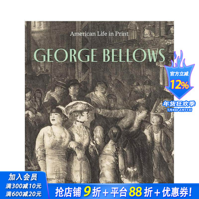 【预售】乔治·贝洛斯：画中的美国生活 George Bellows : American Life in Print 原版英文艺术画册画集 正版进口书