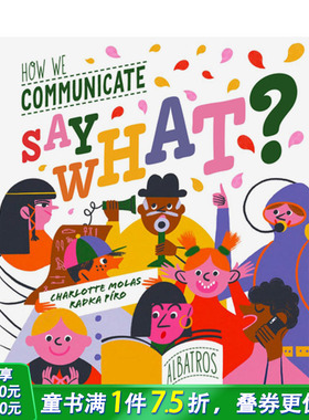 【预售】我们如何沟通？   提升儿童沟通技巧 Say What? How We Communicate 英文儿童插画故事绘本 进口童书