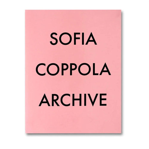 【预售】英文原版 索菲亚·科波拉：文书馆  Sofia Coppola: Archive 摄影师作品集 正版进口艺术书籍 善优图书