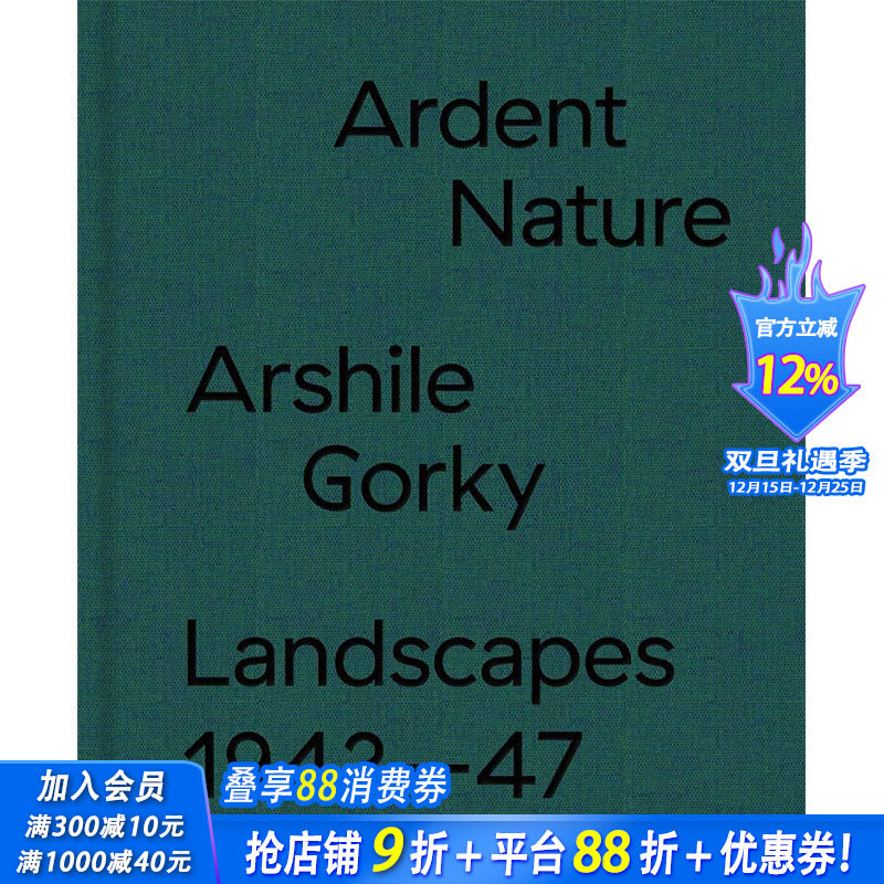 【预售】Ardent Nature: Arshile Gorky Landscapes, 1943–47，炽热的自然： Edited by Saskia Spender 美术艺术画册
