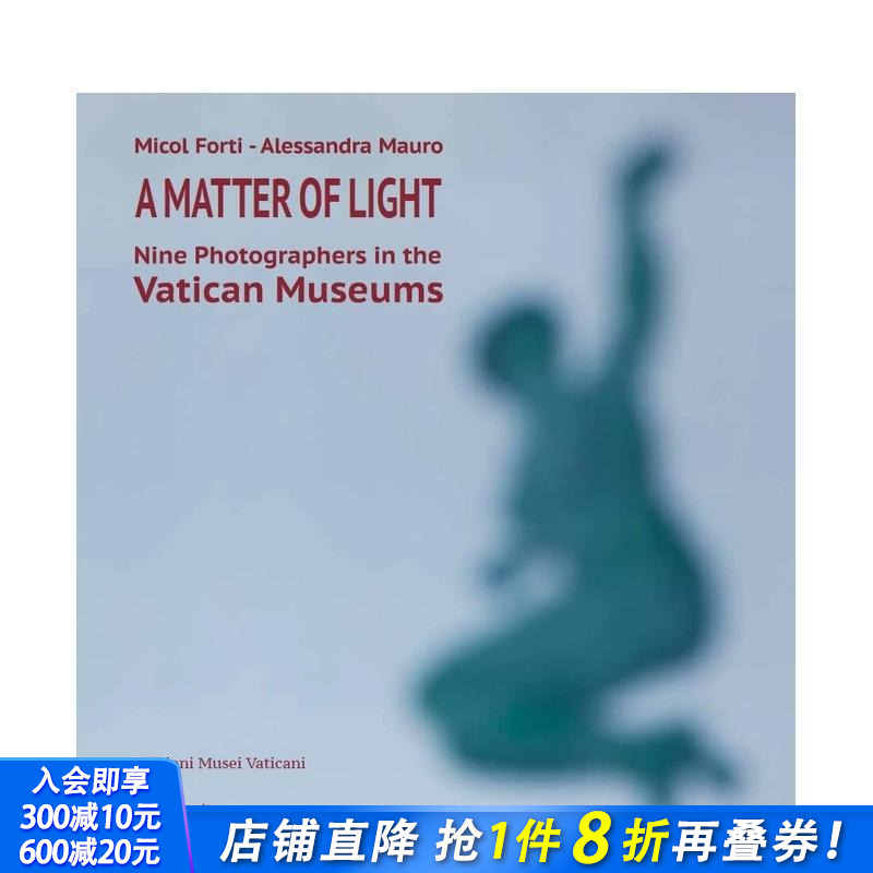 【预售】光的问题:梵蒂冈博物馆的九名摄影师 A Matter of Light 原版英文摄影作品集 正版进口书