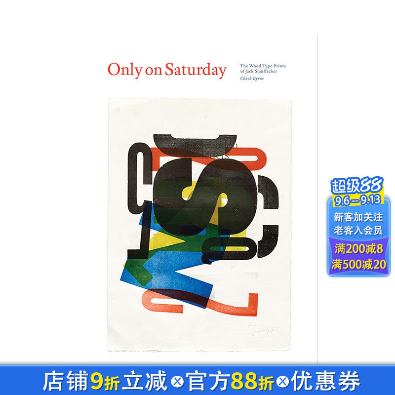 【预售】英文原版 只在星期六：Jack Stauffacher的木活字印刷 Only on Saturday 印刷版式色彩平面设计 正版进口书籍画册 善优图