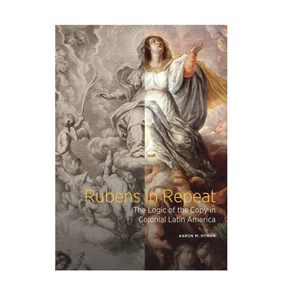 【现货】英文原版 鲁本斯重现：拉丁美洲殖民地的复制逻辑 Rubens in Repeat 15至18世纪艺术 正版进口图书画册 善优图书