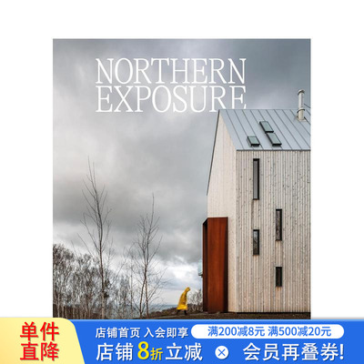 【预售】北方视觉：加拿大新式小木屋 Northern Exposure: The New Canadian Cabin 原版英文建筑设计 正版进口书