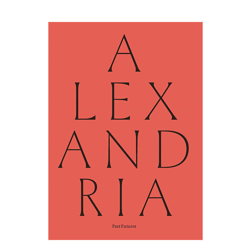 【现货】英文原版 亚历山大港：过去的未来 Alexandria: Past Futures 艺术历史与评论 正版进口书籍 善优图书