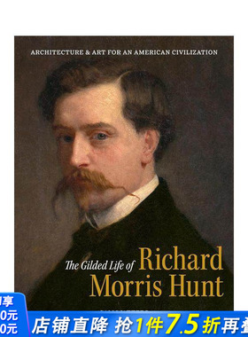 【预售】理查·莫里斯·亨特 The Gilded Life of Richard Morris Hunt 原版英文建筑设计 正版进口书