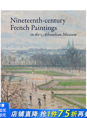 【预售】英文原版 阿什莫林博物馆中的19世纪法国绘画 French Paintings in the Ashmolean Museum 进口图书艺术画册