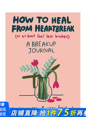 【预售】心碎疗愈指南 How to Heal from Heartbreak 好东西同款T 插画师Carissa Potter 心灵疗愈 原版英文心灵励志 正版进口书