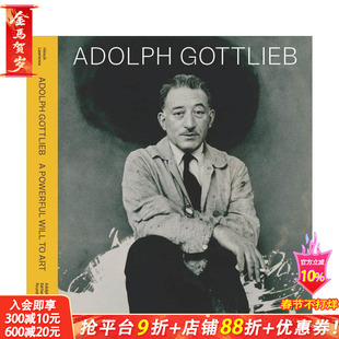 【预售】阿道夫·戈特利布：强大的艺术意志 Adolph Gottlieb: A Powerful Will to Art 原版英文艺术画册画集 正版进口书