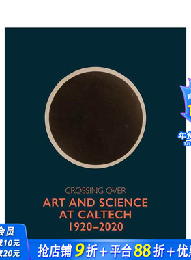 【预售】跨越：加州理工学院的艺术与科学 1920-2020 Crossing Over 原版英文艺术画册画集 正版进口书